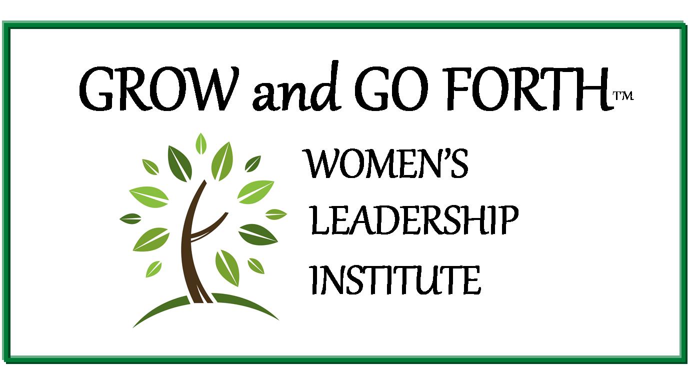 Grow & Go Forth Womens Leadership Institute